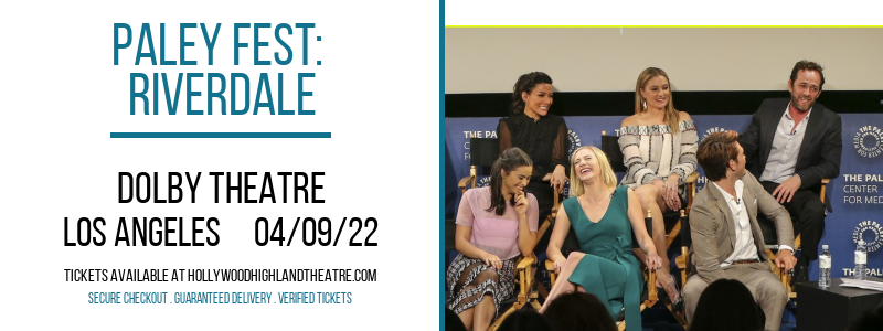 Paley Fest: Riverdale at Dolby Theatre tickets Paley Fest: Riverdale at Dolby Theatre