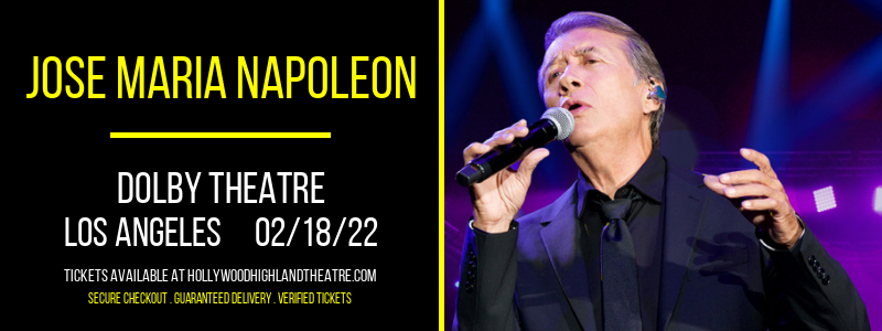 Jose Maria Napoleon at Dolby Theatre tickets Jose Maria Napoleon at Dolby Theatre