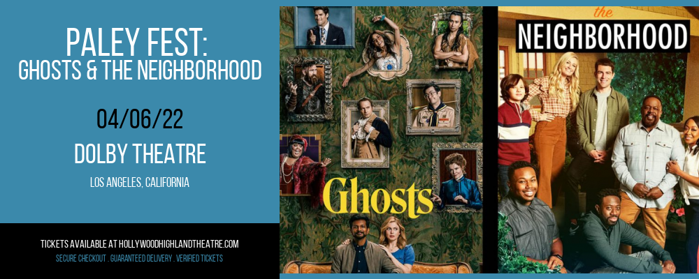 Paley Fest: Ghosts & The Neighborhood at Dolby Theatre tickets Paley Fest: Ghosts & The Neighborhood at Dolby Theatre