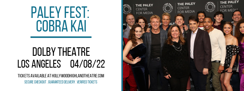 Paley Fest: Cobra Kai at Dolby Theatre tickets Paley Fest: Cobra Kai at Dolby Theatre