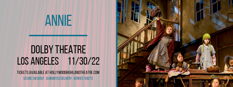 Annie at Dolby Theatre tickets Annie at Dolby Theatre